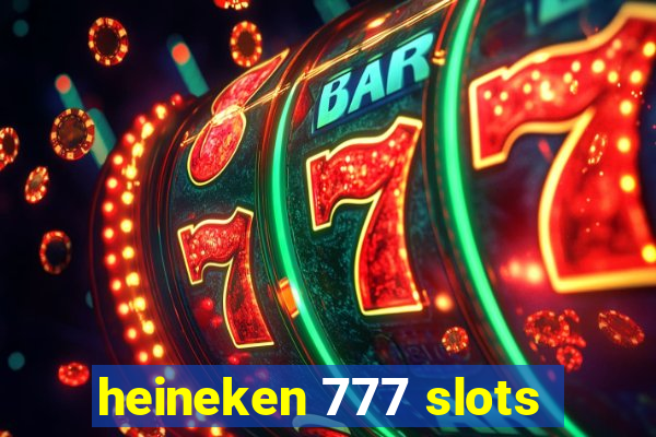 heineken 777 slots